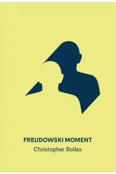 Freudowski Moment - Christopher Bollas