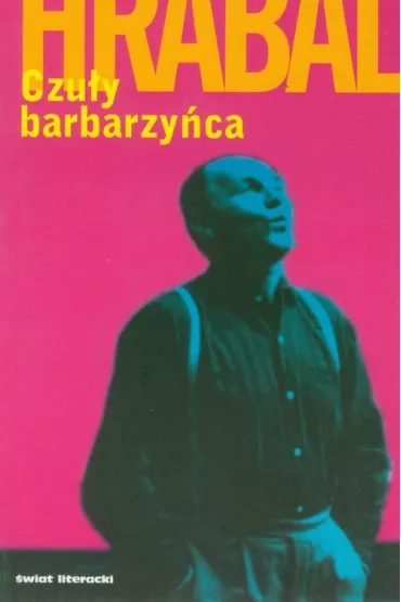 Czu�y barbarzy�ca - Bohumil Hrabal