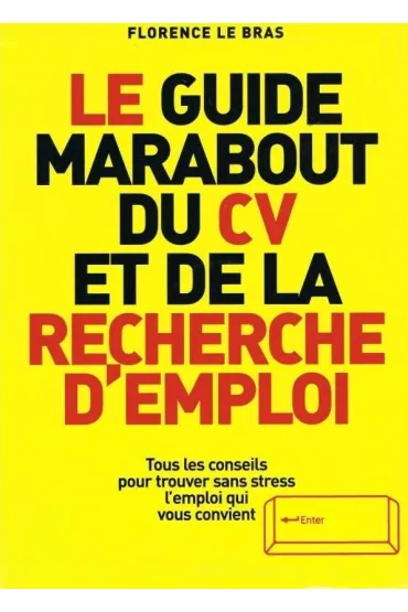 Guide Marabout du CV et de la Recherche d`emploi - Florence  Le Bras