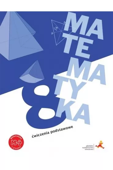 Matematyka z plusem 8. �wiczenia podstawowe. Szko�a podstawowa - Jacek Lech