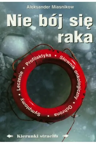 Nie b�j si� raka - Aleksander Miasnikow