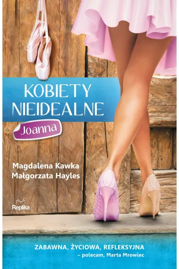 Kobiety nieidealne. Joanna - Magdalena Kawka, Ma�gorzata Hayles