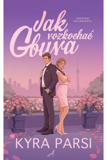 Jak rozkocha� gbura - Kyra  Parsi