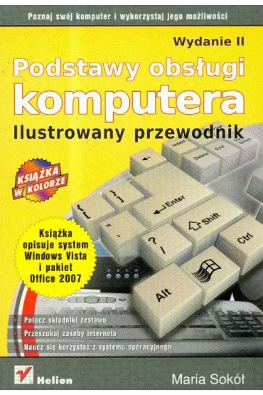 Podstawy obs�ugi komputera Ilustrowany przewodnik - Maria Sok�