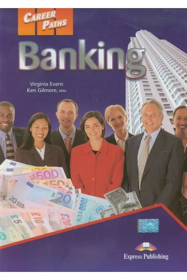Career Paths. Banking. Student's Book + APP - Virginia Evans, Ken Gilmore