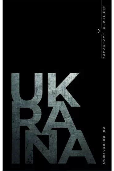 Notatnik Teatralny 88-89/2022 Ukraina