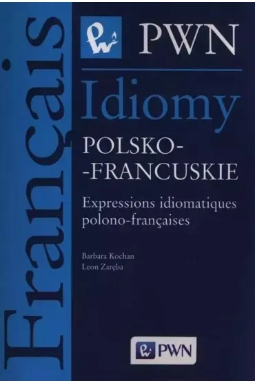 Idiomy polsko - francuskie - Barbara Kochan, Leon Zar�ba