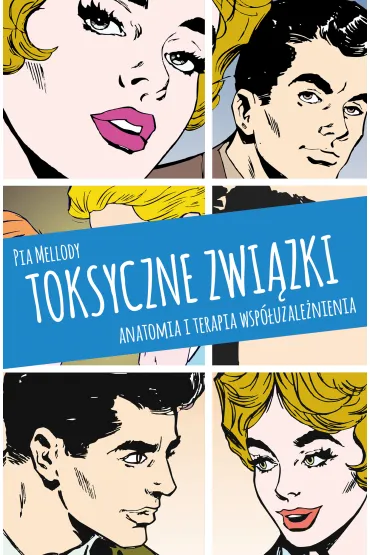 Toksyczne zwi�zki. Anatomia i terapia wsp�uzale�nienia - Pia Mellody