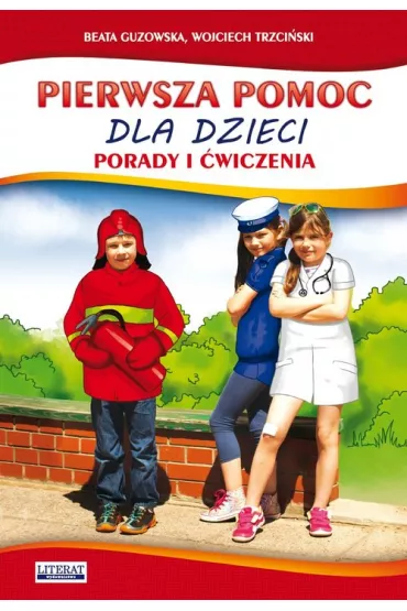 Pierwsza pomoc dla dzieci. Porady i �wiczenia - Emilia Chojnowska-Depczy�ska