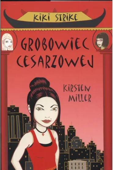 Kiki Strike Grobowiec Cesarzowej - Kristen Miller
