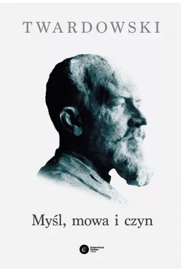 TWARDOWSKI My�l, mowa i czyn - Kazimierz Twardowski
