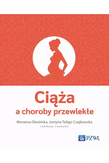 Ci��a a choroby przewlek�e - Marzena  Olesi�ska, Justyna  Teliga-Czajkowska
