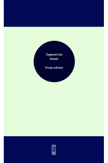 Poezje zebrane - Zygmunt Jan Rumel - Zygmunt Jan Rumel