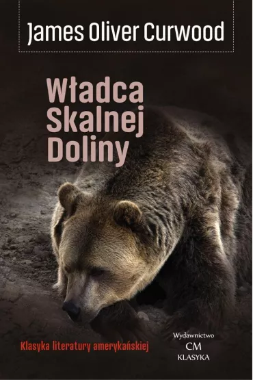 W�adca skalnej doliny - James Oliver Curwood