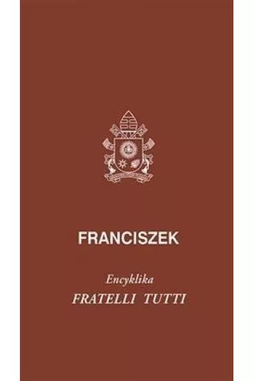 Fratelli tutti - Papie� Franciszek - Jorge Mario Bergoglio Si