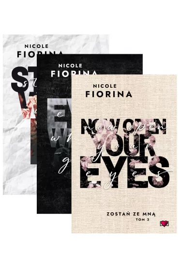 Pakiet Zosta ze mn. Tomy 1-3: Stay with Me, Even When I'm Gone, Now Open Your Eyes - Nicole Fiorina