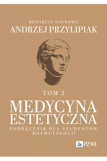 Medycyna estetyczna. Podr�cznik dla student�w kosmetologii. Tom 2 - Andrzej Przylipiak