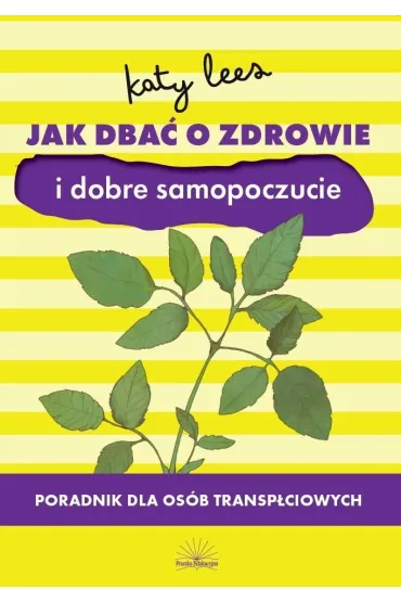 Jak dba� o zdrowie i dobre samopoczucie - Katy  Lees