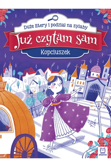Ju� czytam sam. Kopciuszek. Du�e litery i podzia� na sylaby