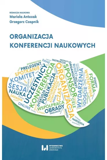 Organizacja konferencji naukowych - Mariola Antczak, Grzegorz Czapnik