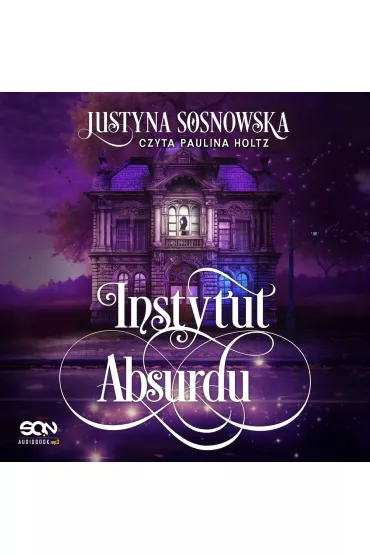 Audiobook Instytut Absurdu mp3 - Justyna Sosnowska