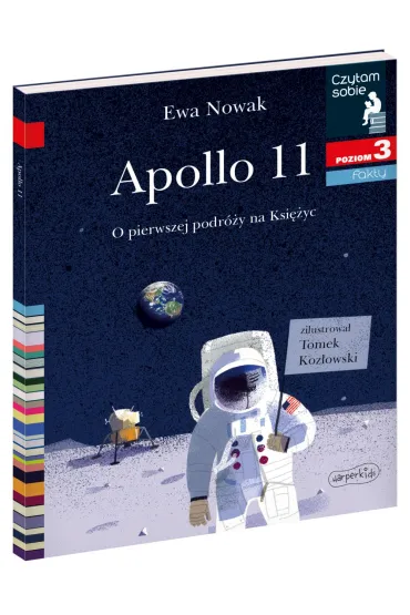 Apollo 11. O pierwszej podr�y na Ksi�yc. Czytam sobie. Poziom 3 - Ewa Nowak
