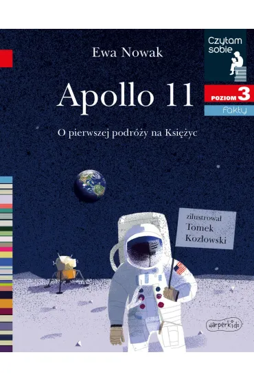 Apollo 11. O pierwszej podr�y na Ksi�yc. Czytam sobie. Poziom 3 - Ewa Nowak