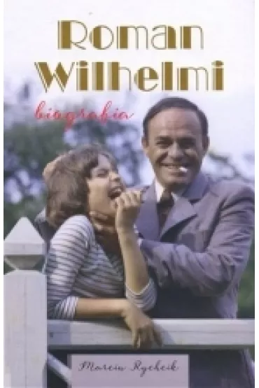 Roman wilhelmi biografia - Marcin Rychcik