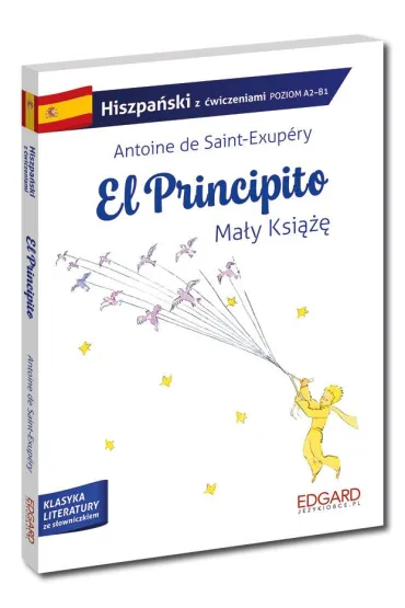 Ma�y Ksi���. Hiszpa�ski. El Principito. Adaptacja z �wiczeniami - Antoine de Saint Exupery