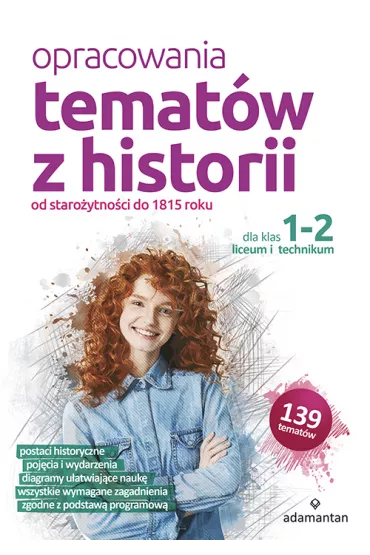 Opracowania temat�w z historii dla klas 1-2 liceum i technikum. Od staro�ytno�ci do 1815 roku