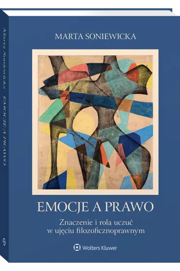Emocje a prawo. Znaczenie i rola uczu� w uj�ciu filozoficznoprawnym - Marta Soniewicka