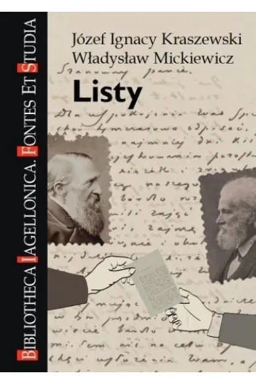 Listy. J�zef Ignacy Kraszewski, W�adys�aw... - Monika  Jaglarz, Urszula  Klatka, Red Piotr  Tylus