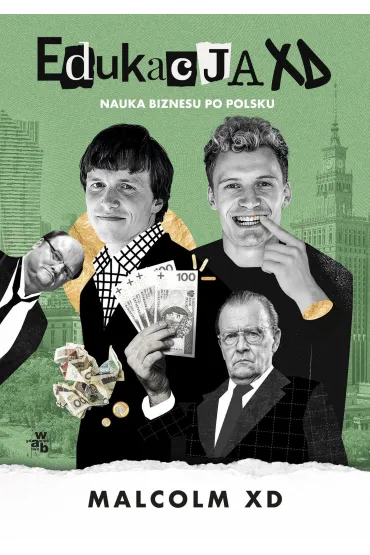 Edukacja XD. Nauka biznesu po polsku - Malcolm XD