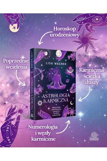 Astrologia karmiczna. Odkryj �cie�k� reinkarnacji duszy i poznaj sens horoskopu urodzeniowego - Lisa  Wagner