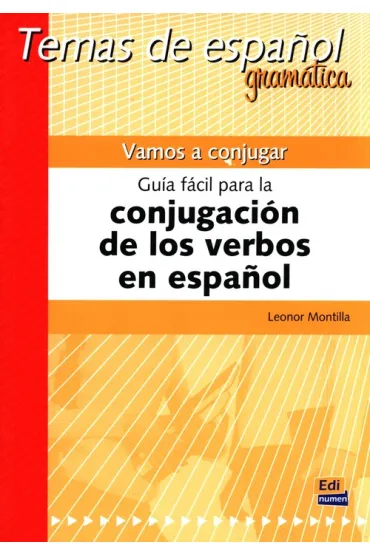 Vamos a conjugar. Gu�a f�cil para la conjugaci�n de los verbos en español - Leonor Montilla