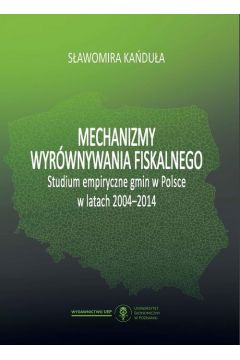 eBook Mechanizmy wyrwnywania fiskalnego. Studium empiryczne gmin w Polsce w latach 2004-2014 pdf