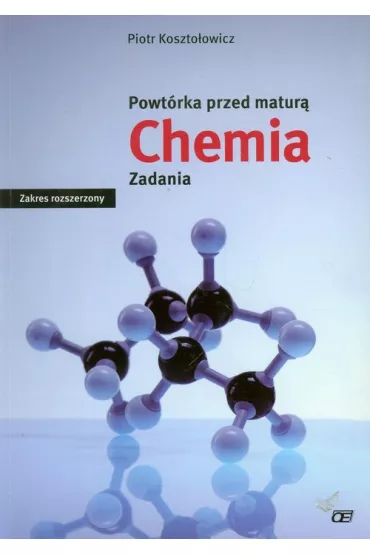 Chemia. Powt�rka przed matur�. Zadania. Zakres rozszerzony - Piotr Koszto�owicz