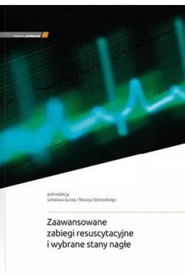 Zaawansowane zabiegi resuscytacyjne.. w.5 - Jaros�aw Gucwa, Maciej Ostrowski