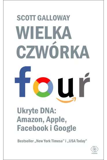 Wielka czw�rka. Ukryte DNA: Amazon, Apple, Facebook i Google - Scott Galloway