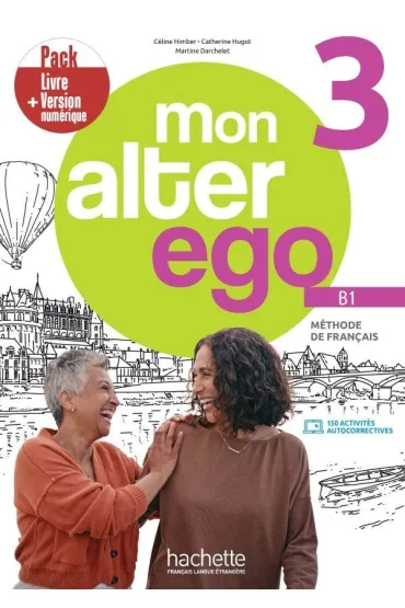 Mon Alter Ego 3. Podr�cznik + kod (podr�cznik online) - Celine Himber, Catherine Hugot, Monique Waendendries, Martine Darchelet