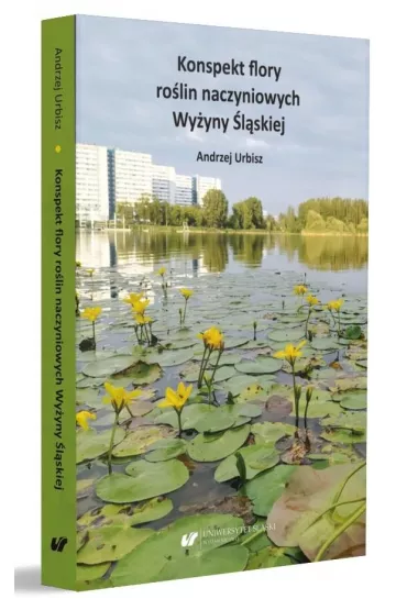 Konspekt flory ro�lin naczyniowych Wy�yny �l�skiej - Andrzej Urbisz