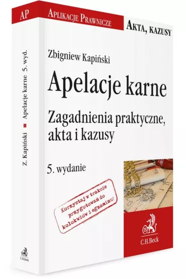 Apelacje karne Zagadnienia praktyczne akta i kazusy - Zbigniew Kapi�ski