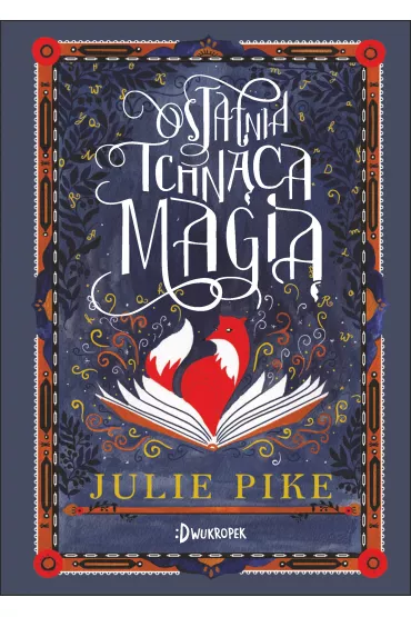 Ostatnia Tchn�ca Magi� - Julie  Pike