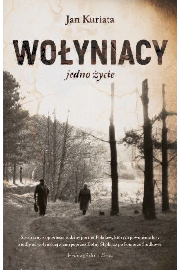 Wołyniacy. Jedno życie