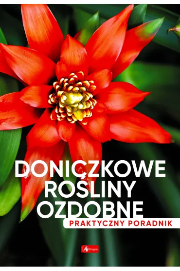 Doniczkowe ro�liny ozdobne. Poradnik praktyczny