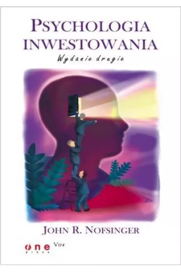 Psychologia inwestowania. Wydanie II - John R Nofsinger