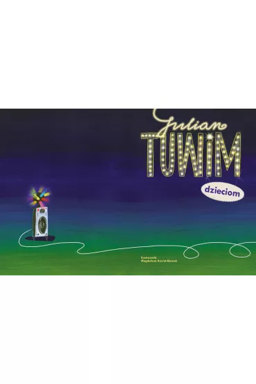 Julian Tuwim dzieciom - Julian Tuwim