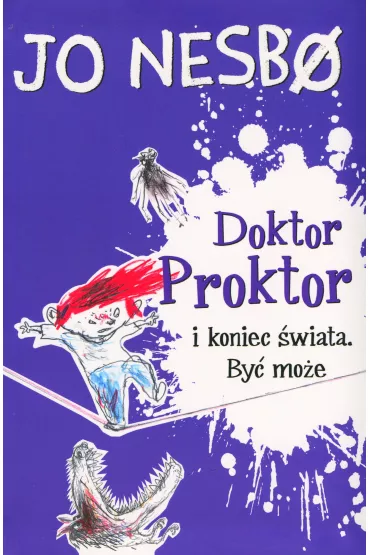 Doktor Proktor i koniec �wiata. By� mo�e. Doktor Proktor. Tom 3 - Jo Nesbo