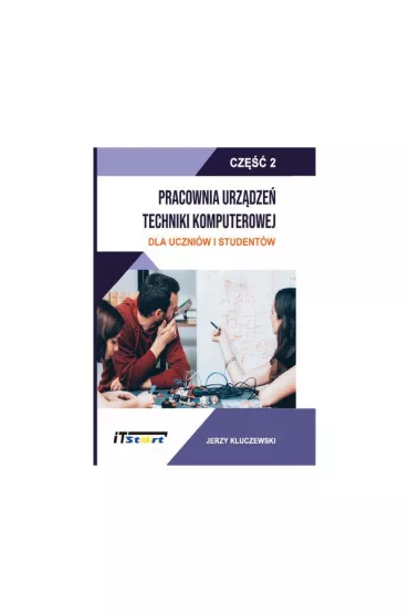Pracownia urz�dze� techniki komputerowej dla uczni�w i student�w. Cz�� 2 - Jerzy Kluczewski