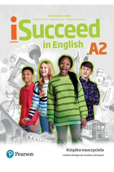 iSucceed in English A2. Teacher's Book - Bartosz Micha�owski, Amanda Davies, Zolt�n R�zm�ves, Elizabeth Foody